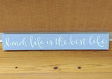 ''Beach Life Is The Best Life'' Box Sign 4.5'' x 30''
