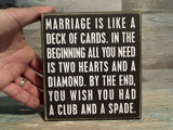 Marriage Is Like A Deck Of Cards... 6.5" x 6" Box Sign