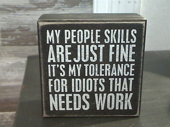 My People Skills Are Just Fine... 4" x 4" Box Sign