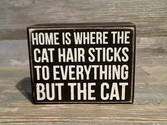 Home Is Where The Cat Hair... 3.5" x 4.5" Box Sign