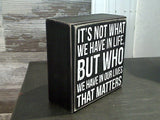 Who We Have In Our Lives 4" x 4" Box Sign