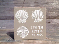 It's The Little Things 4" x 4" Block Sign