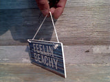 Feelin Beachy 3" x 5" Hanging Sign