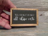 Yes I Really Do Need All These Cats 2.5" x 4" Mini Box Sign