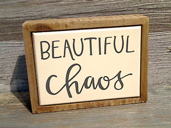 Beautiful Chaos 3" x 4" Mini Box Sign