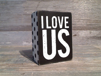 I Love Us 4" x 3" Box Sign