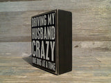 Driving My Husband Crazy One Dog At a Time 5" x 4" Box Sign