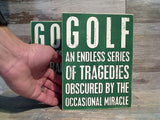 Golf An Endless Series Of Tragedies 8" x 6" Box Sign