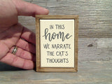 We Narrate The Cat's Thoughts 4" x 3" Mini Box Sign